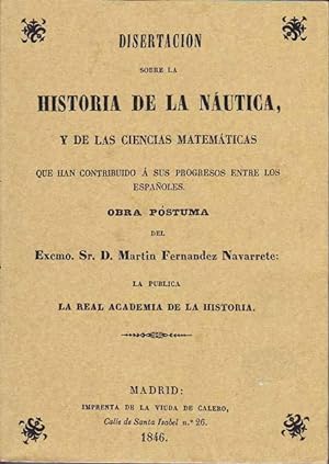 DISERTACION SOBRE LA HISTORIA DE LA NAUTICA Y DE LAS CIENCIAS MATEMATICAS que han contribuido á s...