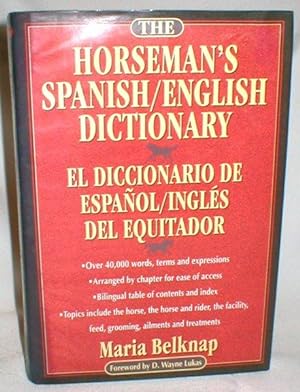 The Horseman's Spanish/English Dictionary; El Diccionario De espanol/ingles Del Equitador