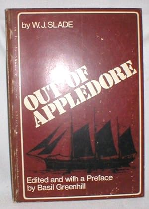 Out of Appledore; The Autobiography of a Coasting Shipmaster and Shipowner in the Last Days of Wo...