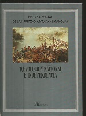 Imagen del vendedor de HISTORIA SOCIAL DE LAS FUERZAS ARMADAS ESPAOLAS. TOMO 2: REVOLUCION NACIONAL E INDEPENDENCIA a la venta por Desvn del Libro / Desvan del Libro, SL