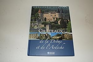 Châteaux de la Drôme et de l'Ardèche [Châteaux Passion - Éditions Atlas].