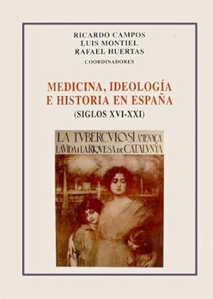 Imagen del vendedor de Medicina, ideologa e historia en Espaa en los Siglos XVI al XXI. a la venta por Hesperia Libros