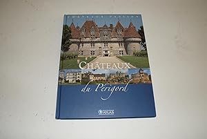 Châteaux du Périgord - Châteaux Passion - Éditions Atlas.