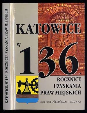 Seller image for Katowice w 136. rocznice uzyskania praw miejskich for sale by POLIART Beata Kalke
