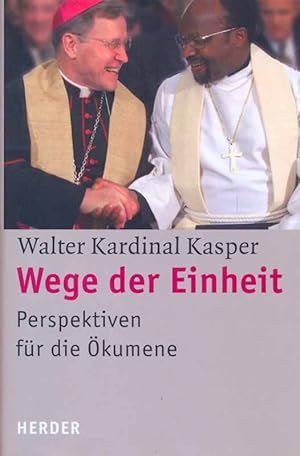 Seller image for Wege der Einheit. Perspektiven fr die kumene. for sale by Online-Buchversand  Die Eule