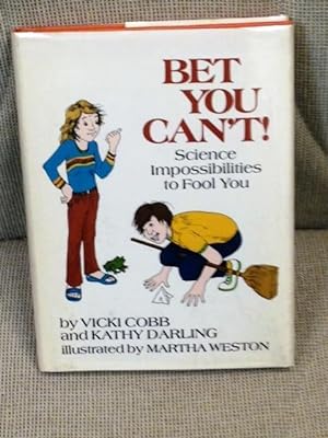 Seller image for Bet You Can't Science Impossibilities to Fool You for sale by My Book Heaven