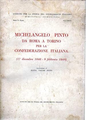 Immagine del venditore per Michelangelo Pinto da Roma a Torino per la Confederazione italiana (17 dicembre 1848-9 febbraio 1849). venduto da Laboratorio del libro