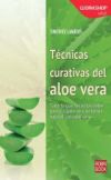 Tecnicas curativas del aloe vera