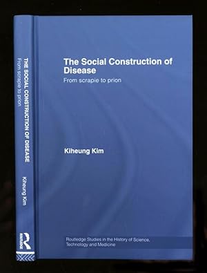 Imagen del vendedor de The Social Construction of Disease; From scrapie to prion a la venta por Sapience Bookstore