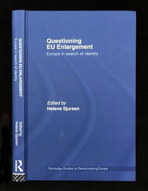 Imagen del vendedor de Questioning EU Enlargement; Europe in search of identity a la venta por Sapience Bookstore