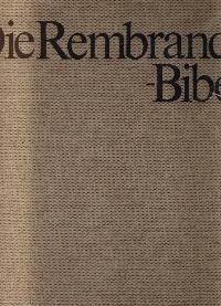 Imagen del vendedor de Die Rembrandt-Bibel : in 6 Bnden. a la venta por Auf Buchfhlung