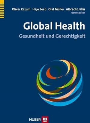 Seller image for Global Health : Gesundheit und Gerechtigkeit for sale by AHA-BUCH GmbH