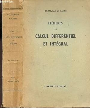 Bild des Verkufers fr ELEMENTS DE CALCUL DIFFERENTIEL ET INTEGRAL / 10e EDITION FRANCAISE. zum Verkauf von Le-Livre