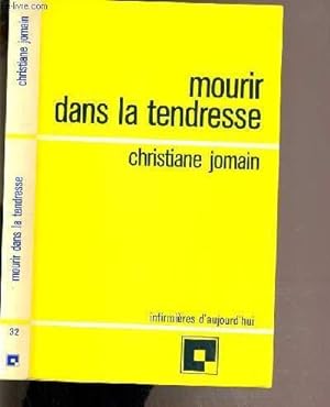 Bild des Verkufers fr MOURIR DANS LA TENDRESSE / COLLECTION INFIRMIERES D'AUJOURD'HUI zum Verkauf von Le-Livre