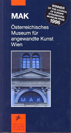 MAK. Österreichisches Museum für Angewandte Kunst. Prestel-Museumsführer.
