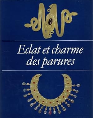 Seller image for Eclat et charme des parures. Une histoire de la civilisation. for sale by Fundus-Online GbR Borkert Schwarz Zerfa