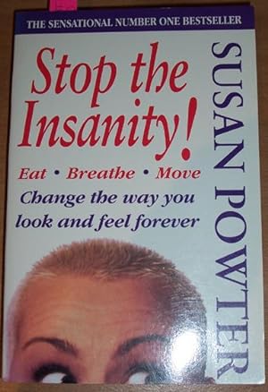 Stop the Insanity!: Change the Way You Look and feel Forever