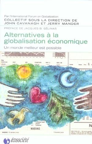 Alternatives à  la globalisation économique. Un monde meilleur est possible