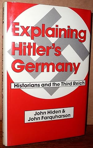 Seller image for Explaining Hitler's Germany: Historians and the Third Reich for sale by Boyd Used & Rare Books