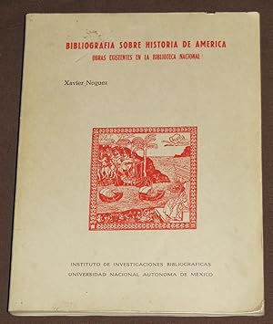 Bibliografia Sobre Historia De America. Obras Existentes En La Biblioteca Nacional