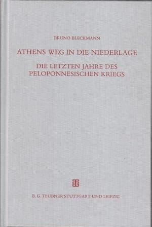 Bild des Verkufers fr Athens Weg in die Niederlage : die letzten Jahre des Peloponnesischen Kriegs. zum Verkauf von Bcher bei den 7 Bergen