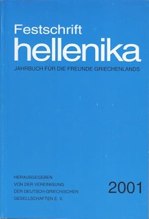 Bild des Verkufers fr Festschrift Hellenika 2001 : Jahrbuch fr die Freunde Griechenlands. zum Verkauf von Bcher bei den 7 Bergen