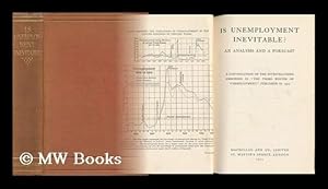 Imagen del vendedor de Is Unemployment Inevitable? : an Analysis and a Forecast / [By W. T. Layton, Et Al. ] a la venta por MW Books Ltd.
