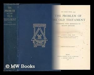 Seller image for The Problem of the Old Testament Considered with Reference to Recent Criticism / by James Orr for sale by MW Books Ltd.