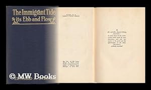 Imagen del vendedor de The Immigrant Tide : its Ebb and Flow / Edward A. Steiner a la venta por MW Books Ltd.