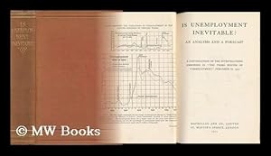 Imagen del vendedor de Is Unemployment Inevitable? : an Analysis and a Forecast / [By W. T. Layton, Et Al. ] a la venta por MW Books