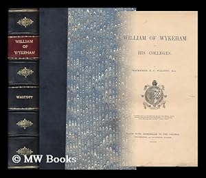 Imagen del vendedor de William of Wykeham and His Colleges / by Mackenzie E. C. Walcott a la venta por MW Books Ltd.