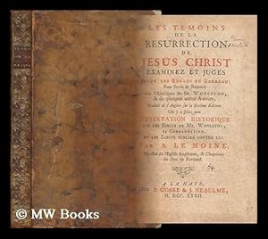 Bild des Verkufers fr Les Temoins De La Resurrection De Jesus Christ Examinez Et Juges Selon Les Regles Du Barreau; Pour Servir De Reponse Aux Objections Du Sr. Woolston, & De Quelques Autres Auteurs - [Tryal of the Witnesses of the Resurrection of Jesus. French. 1732] zum Verkauf von MW Books