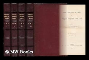 Seller image for The Poetical Works of Percy Bysshe Shelley / Edited by Harry Buxton Forman - [Complete in 4 Volumes] for sale by MW Books