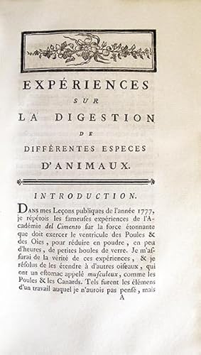 Bild des Verkufers fr 1- SPALLANZANI (Abb Lazzaro). Expriences sur la digestion de l'homme et de diffrentes espces d'animaux ( ). Avec des Considrations sur sa mthode de faire des expriences, & les consquences pratiques qu'on peut tirer en Mdecine de ses dcouvertes ; par Jean Senebier ( ). Genve, Barthelemi Chirol, 1783. (1) f. de titre, cxlix p., (1) f. d' errata, (1) f. blanc, 320 p. 2- SENEBIER (Jean). Observations importantes sur l'usage du suc gastrique dans la chirurgie, rassembles par Jean Senebier ( ). Avec quelques additions de M. l'abb Spallanzani  ses expriences sur la Digestion. Paris, Barthelemi Chirol, 1785. (1) f. de titre, 54 p. zum Verkauf von Librairie HATCHUEL