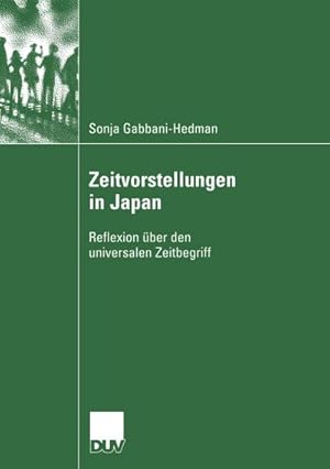 Immagine del venditore per Zeitvorstellungen in Japan : Reflexion ber den universalen Zeitbegriff venduto da AHA-BUCH GmbH