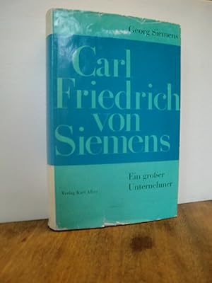 Seller image for Carl Friedrich von Siemens. Ein grosser Unternehmer for sale by Antiquarische Bcher Schmidbauer
