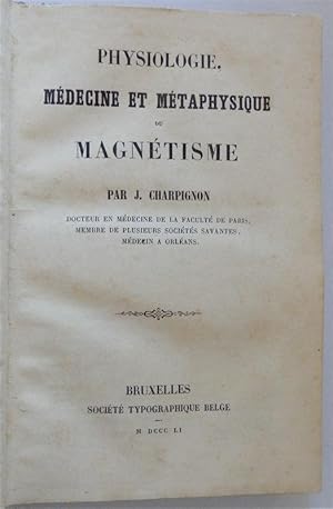 Physiologie, médecine et métaphysique du magnétisme.