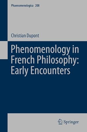 Imagen del vendedor de Phenomenology in French Philosophy: Early Encounters a la venta por BuchWeltWeit Ludwig Meier e.K.