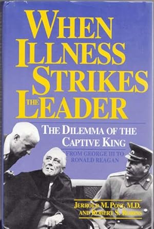 Image du vendeur pour When Illness Strikes the Leader. The Dilemma of the Captive King mis en vente par Adelaide Booksellers