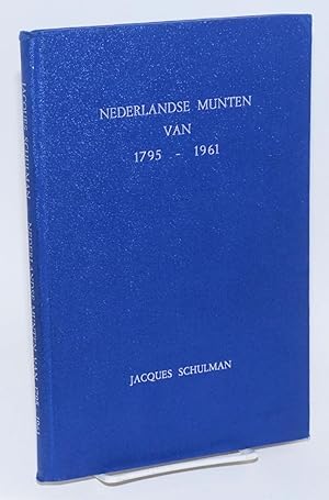 Handboek van de Nederlandse munten van 1795-1961. Een tijdperk van 166 jaren uit de Nederlandse n...