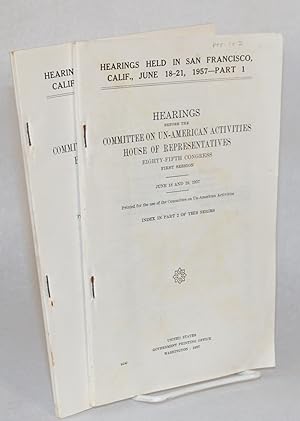 Hearings held in San Francisco, Calif, June 18-21, 1957