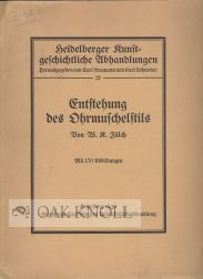 Bild des Verkufers fr ENTSTEHUNG DES OHRMUSCHELSTILES. HEIDELBERGER KUNSTGESCHICHTLICHE ABHANDLUNGEN ZWLFTER BAND zum Verkauf von Oak Knoll Books, ABAA, ILAB