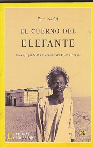 Seller image for El cuerno del elefante. Viaje por Sudn al corazn del Islam africano for sale by LIBRERA GULLIVER