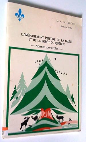 L'aménagement intégré de la faune et de la forêt du Québec. Normes générales