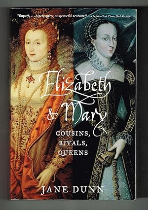 Elizabeth and Mary: Cousins, Rivals, Queens