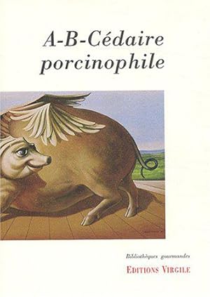 Seller image for A-B-Cdaire porcinophile for sale by JLG_livres anciens et modernes