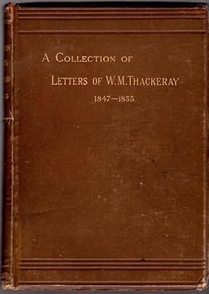 A Collection of Letters by W. M. Thackeray 1847-1855