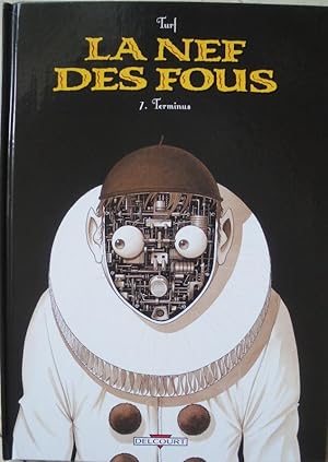 Imagen del vendedor de La nef des fous. 7. Terminus. a la venta por Librairie les mains dans les poches