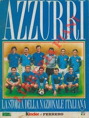 Azzurri. La storia della Nazionale Italiana.