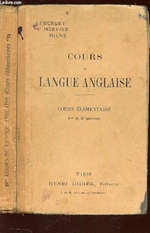 Seller image for COURS DE LANGUE ANGLAISE - COURS ELEMENTAIRE - 1ere ET 2e PARTIES. for sale by Le-Livre